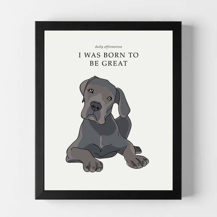 Positive Affirmation 8x10 Dog Art with Great Dane for wholesale by Pop Doggie