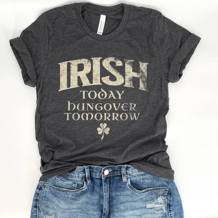 Irish Today Hungover Tomorrow Funny St. Patty's Day T-Shirt for wholesale by ATTA TOOD Wholesale
