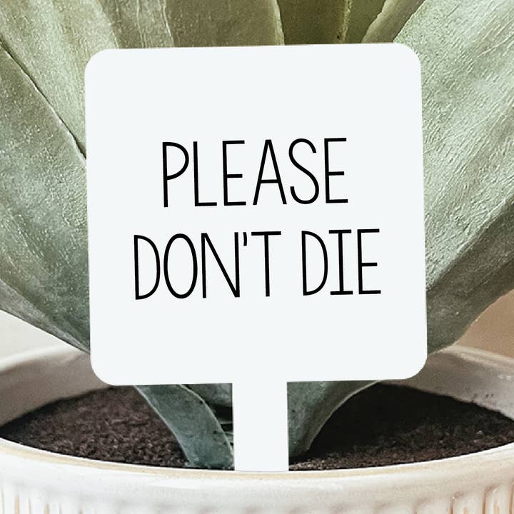 Please Don't Die Marqueur de plante pour la vente par Knotty Design Co.