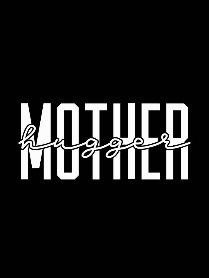 Mother Hugger DTF Ready to press for wholesale by HQL Apparel