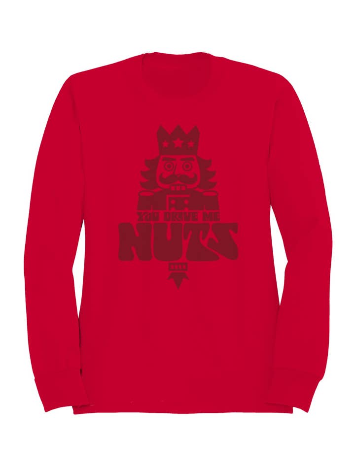 Nutcracker "You Drive Me Nuts" Design Women's Sweatshirt for wholesale by TShirtGuys.com