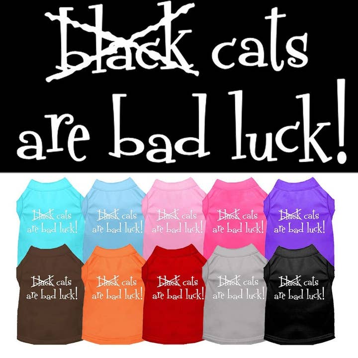 Pet Dog & Cat Shirt Screen Printed, "Black Cats Are Bad Luck" for wholesale by As You Wish Apparel