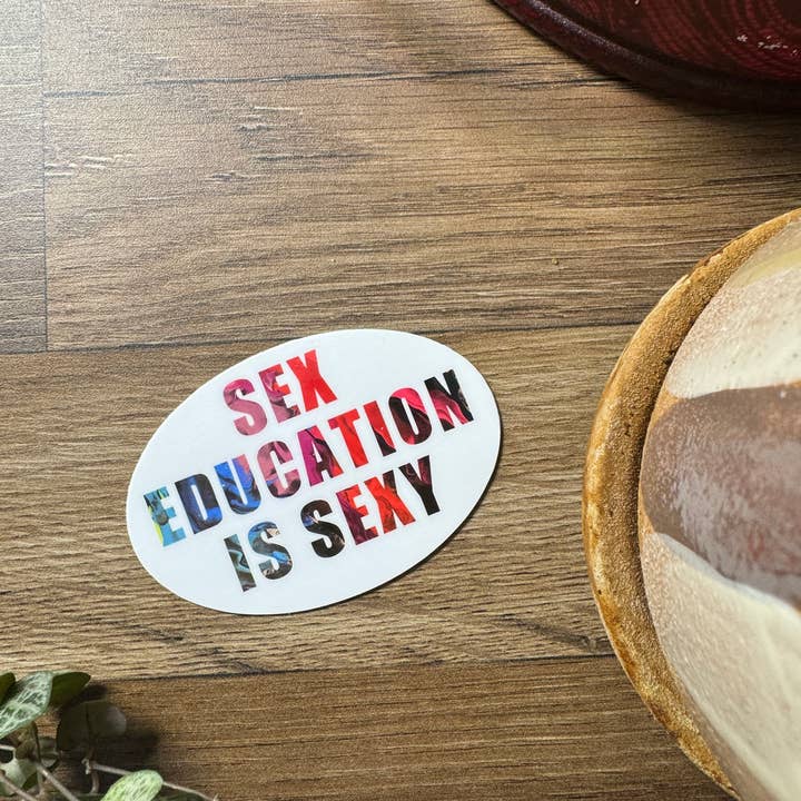 Sex Education is Sexy Sticker - Vinyl - 3"x2" - Oval for wholesale by AbstractbyRabrams