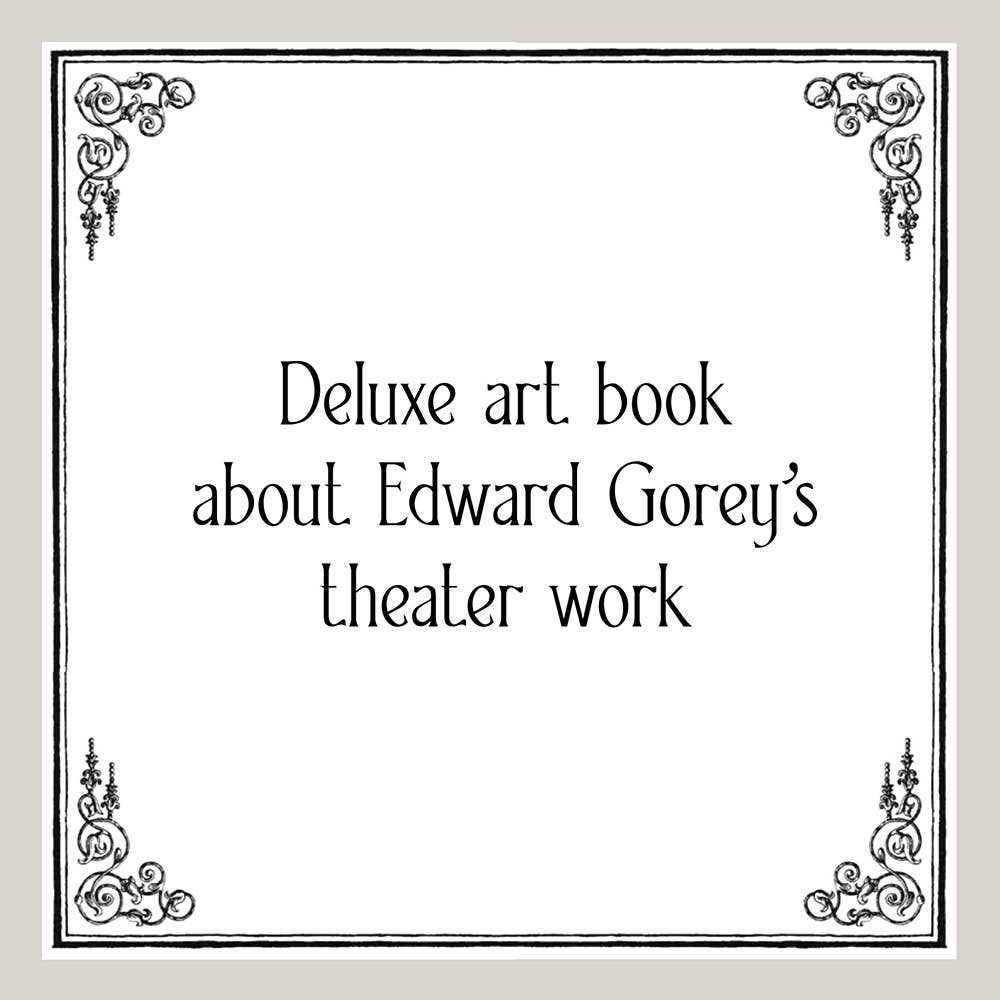 Chronicle Books - Wholesale Arts & Entertainment - Theatrical Adventures of Edward Gorey1
