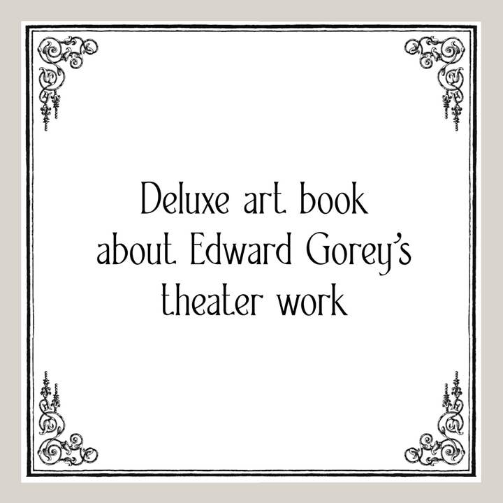 Chronicle Books - Wholesale Arts & Entertainment - Theatrical Adventures of Edward Gorey1