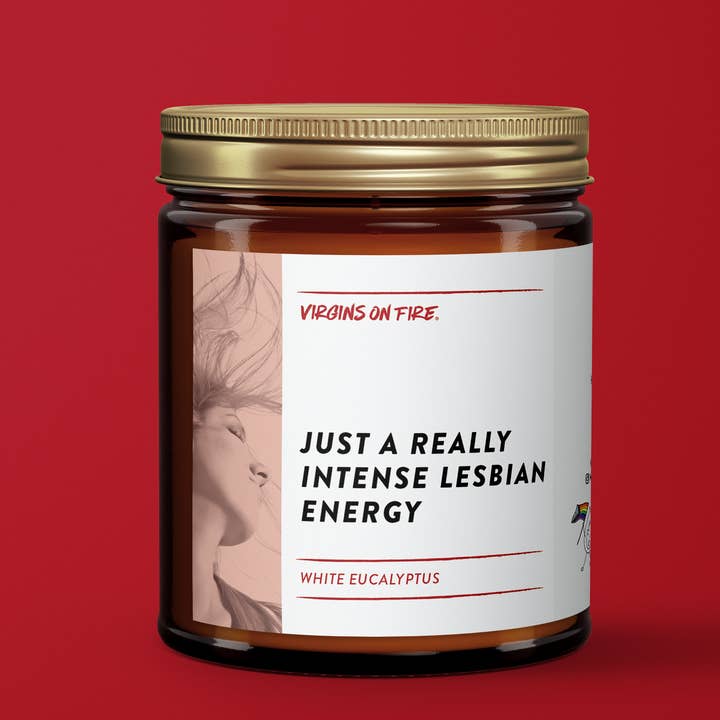 Virgins On Fire Candle Co. - Wholesale Jar/Filled Candle - JUST A REALLY INTENSE LESBIAN ENERGY (Eucalyptus) Soy Candle