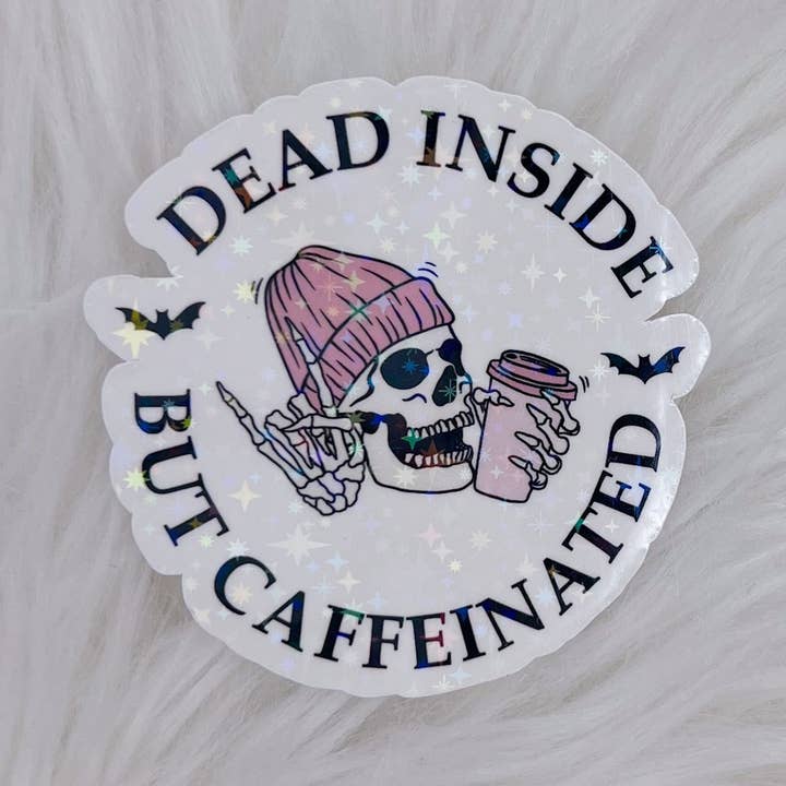 DEAD INSIDE BUT CAFFEINATED, vinyl die cut glitter for wholesale by AubrielBoutique