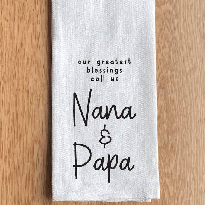 Second Nature by Hand - Wholesale Tea Towel - Our greatest blessing ..Nana and Papa White Kitchen Towel