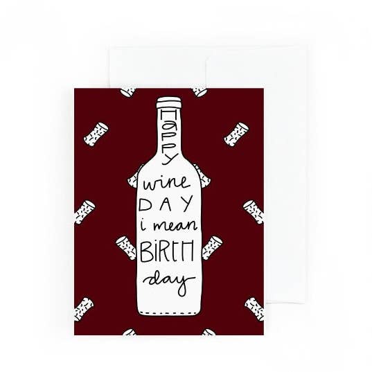 Happy Wine Day, I mean Birthday for wholesale by Pretty Peacock Paperie - Women's Empowerment