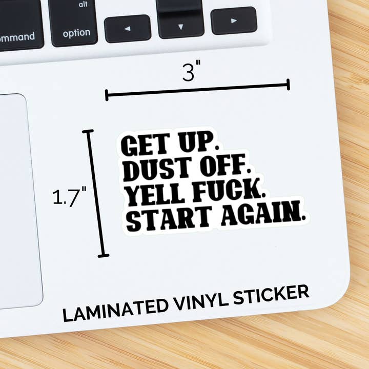 Roxanne Johnston Designs - Wholesale Sticker - Get Up. Dust Off. Yell Fuck. Start Again. - Bold2