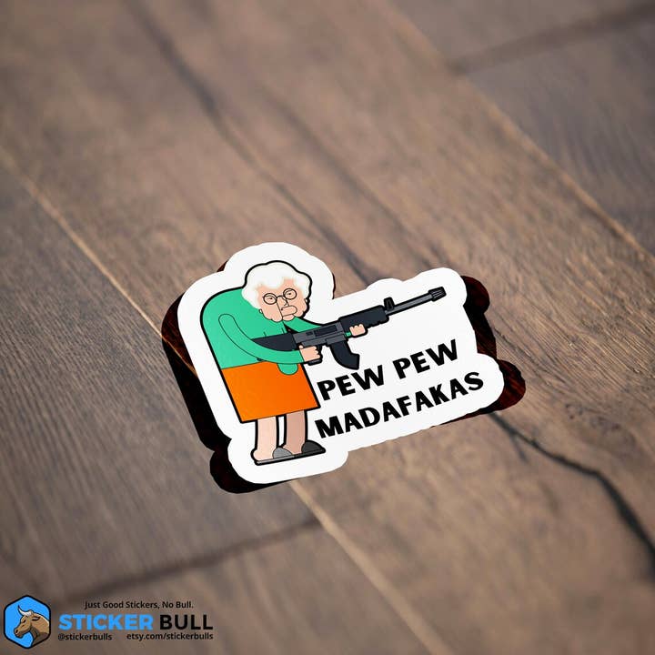 Sticker Bull - Wholesale Sticker - Pew Pew Madafakas Thug Granny Sticker, Waterproof Vinyl