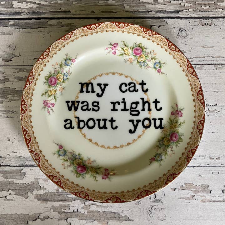Upcycled Funny Plates, My Cat Was Right ,Gift Shop, Tourist for wholesale by pretty little creeps