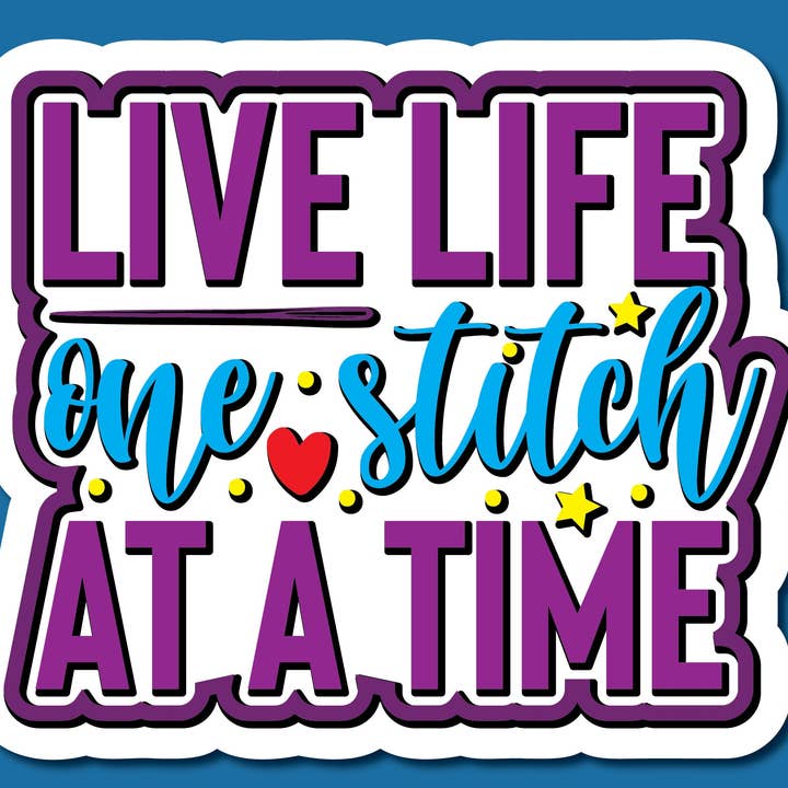 Live Life One Stitch At A Time Colored Sticker for wholesale by Sticky Quilts