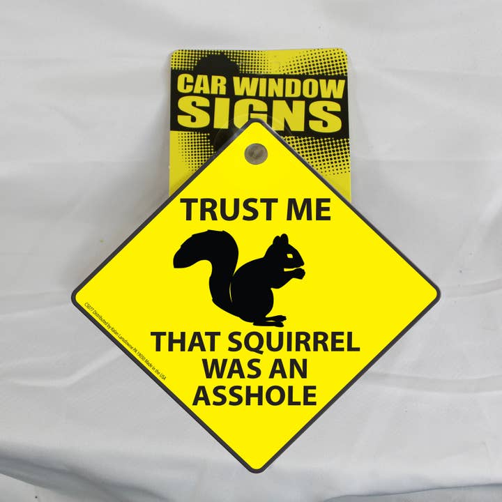 Kalan - Wholesale Car Decorative Charm - Unisex - Trust Me That Squirrel was an Asshole Car Sign