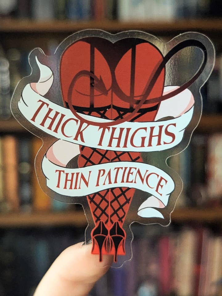 Thick thighs thin patience feminine rage translucent sticker for wholesale by Geek and Artsy
