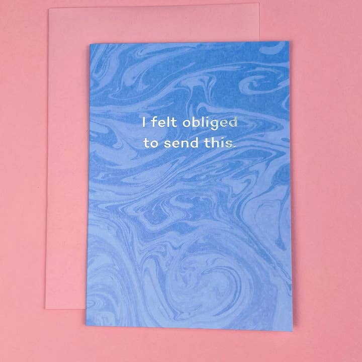 I Felt Obliged To Send This. Carte d'anniversaire pour la vente par Mean Mail