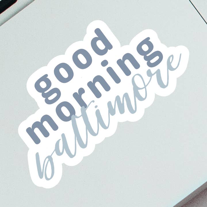 Adhesivo de vinilo Good Morning Baltimore para venta al por mayor de Chesapeake Charm Shop