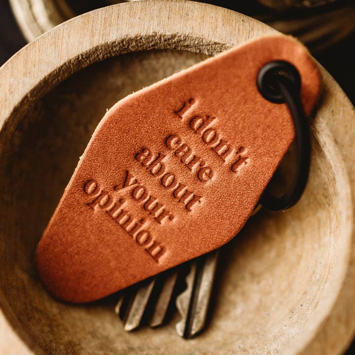 I Don't Care About Your Opinion Motel Leather Key Fob for wholesale by MisfitMadeGoods