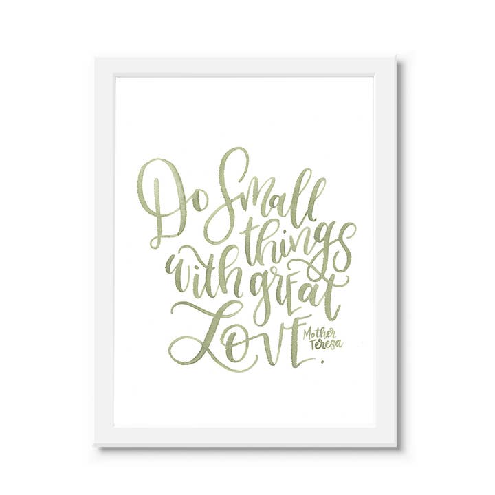 Selena Ashley Designs - Wholesale Art Print - Do Small Thing With Great Love