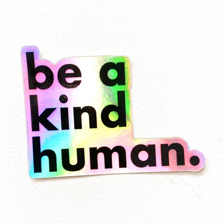 Be a Kind Human Sticker // Holographic for wholesale by Be a Kind Human