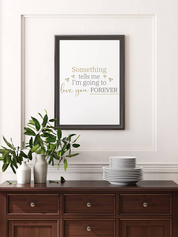Noget fortæller mig, at jeg vil elske dig for evigt Print for engroshandel hos Homemade Hollydays Wholesale