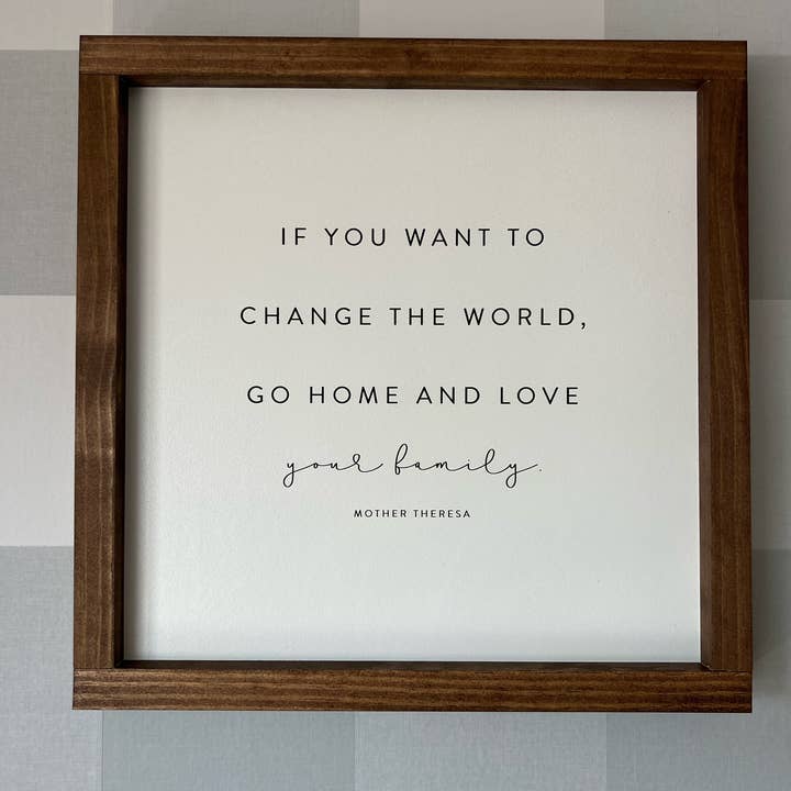 Lily and Sparrow - Wholesale Sign - If You Want to Change the World | Mother's Day Gifts2