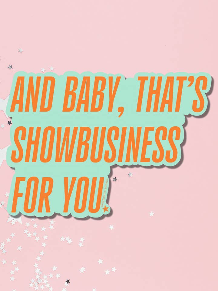 That's Showbusiness Sticker for wholesale by Enchantment Creative, LLC