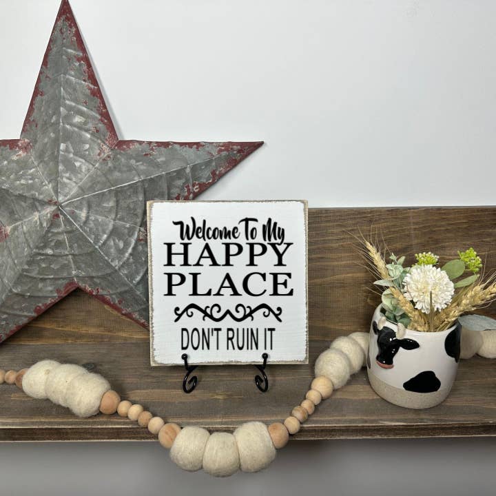 WELCOME TO MY HAPPY PLACE DON'T RUIN IT for wholesale by DUDLEY'S COTTAGE & GIFTS 2