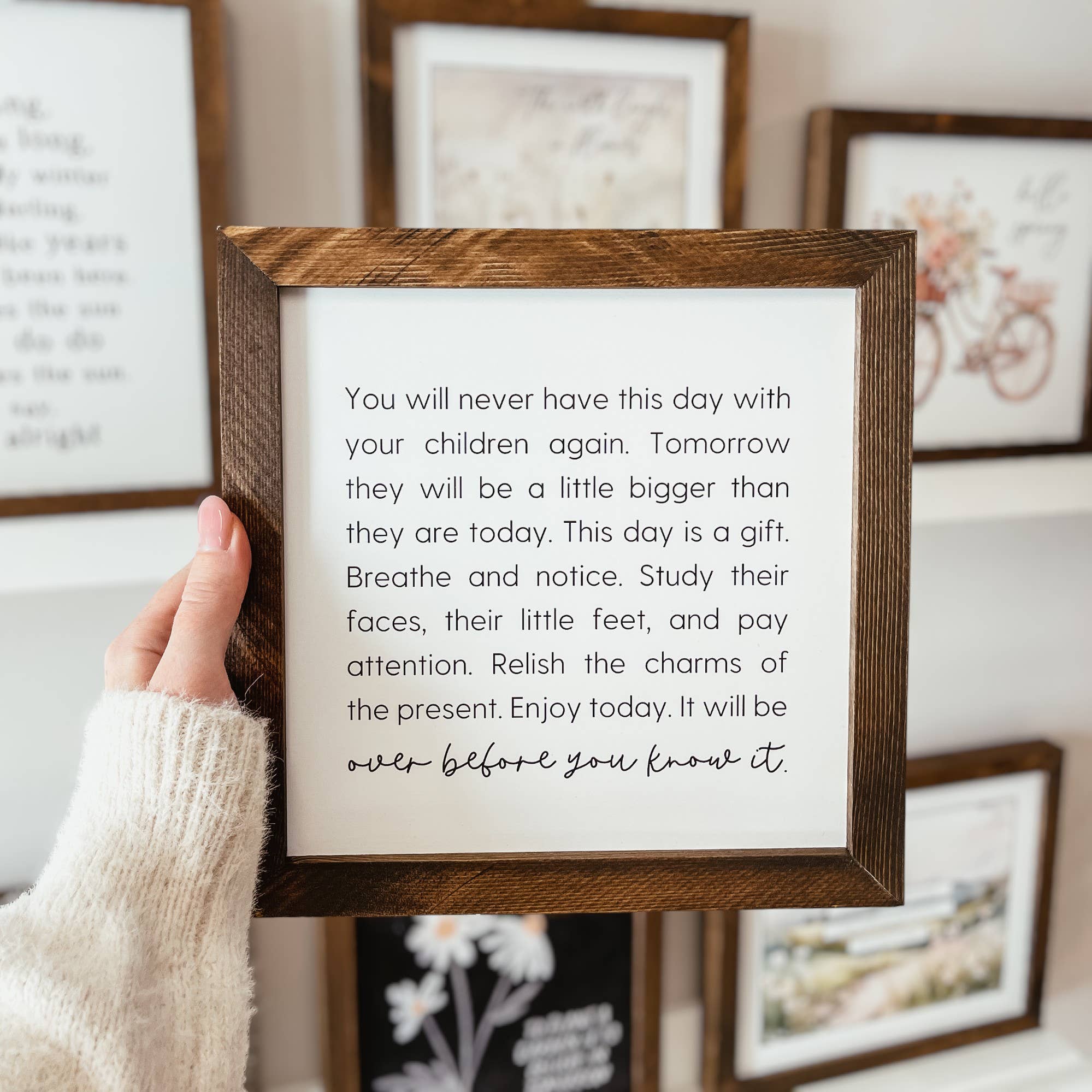 Knotty Design Co. - Wholesale Sign - You Will Never Have This Day With Your Children Again Sign1