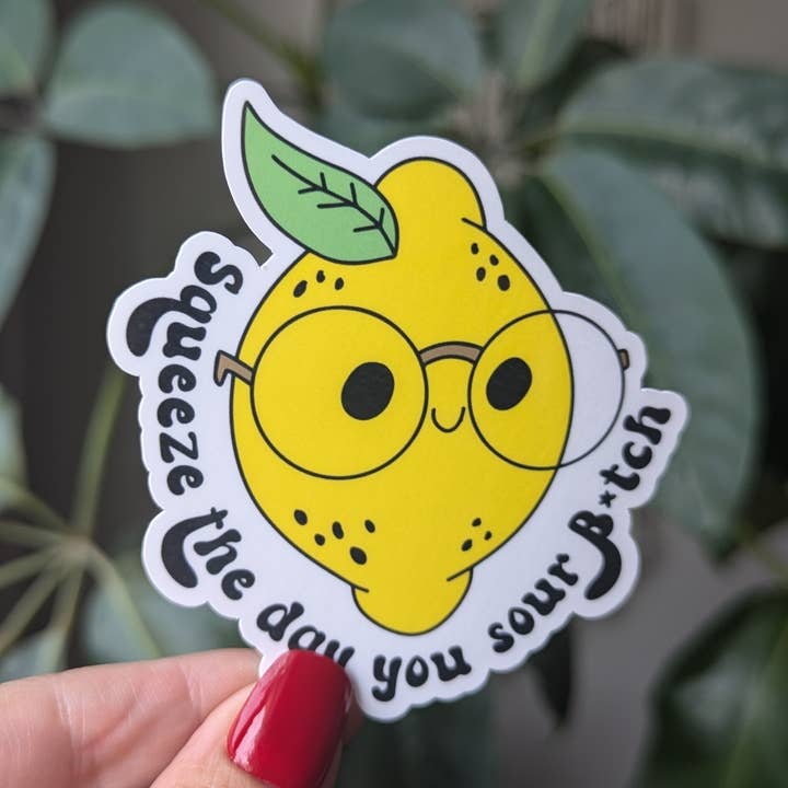 Squeeze the day you sour bitch vinyl sticker, cute lemon for wholesale by Moonlit Creations