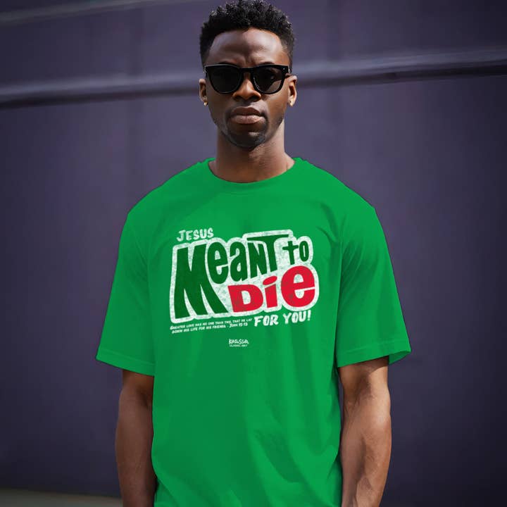 Kelly Green Kerusso Christian T-Shirt Meant To Die for wholesale on Faire