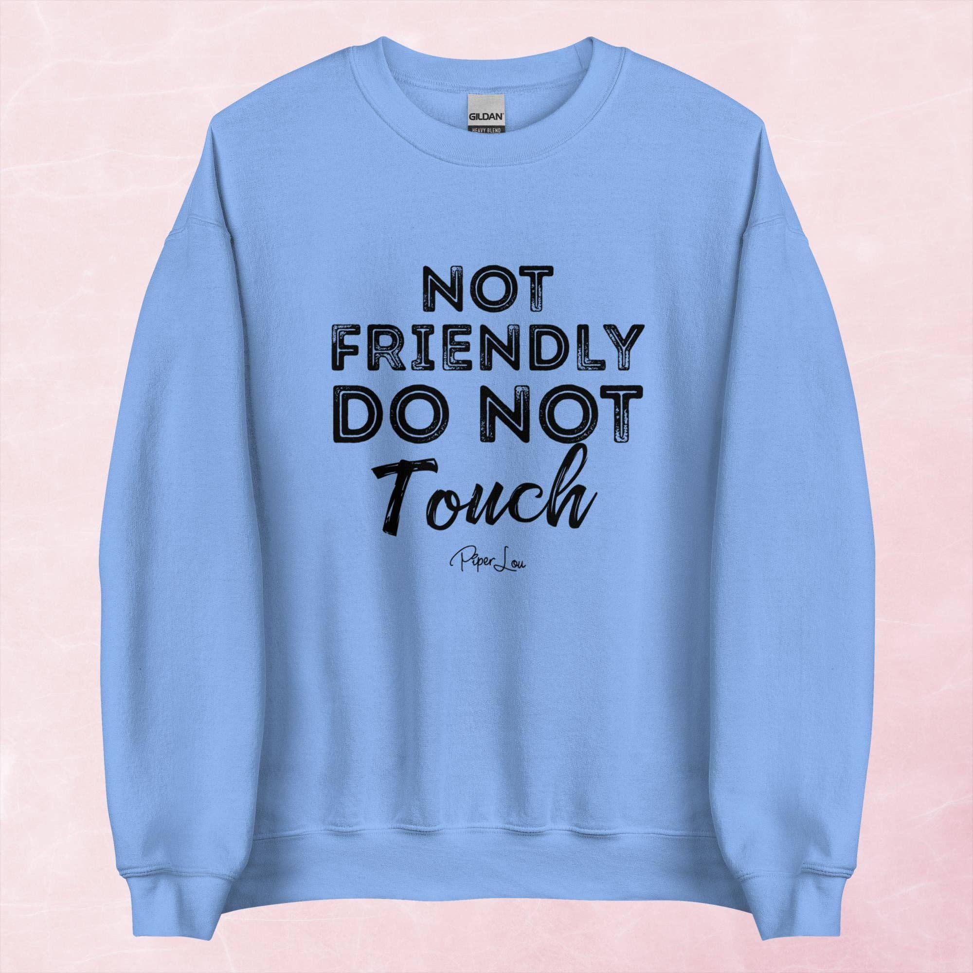 Piper Lou Collection - Wholesale Graphic Sweatshirt - Women's - Not Friendly Do Not Touch Graphic Crewneck Sweatshirt5