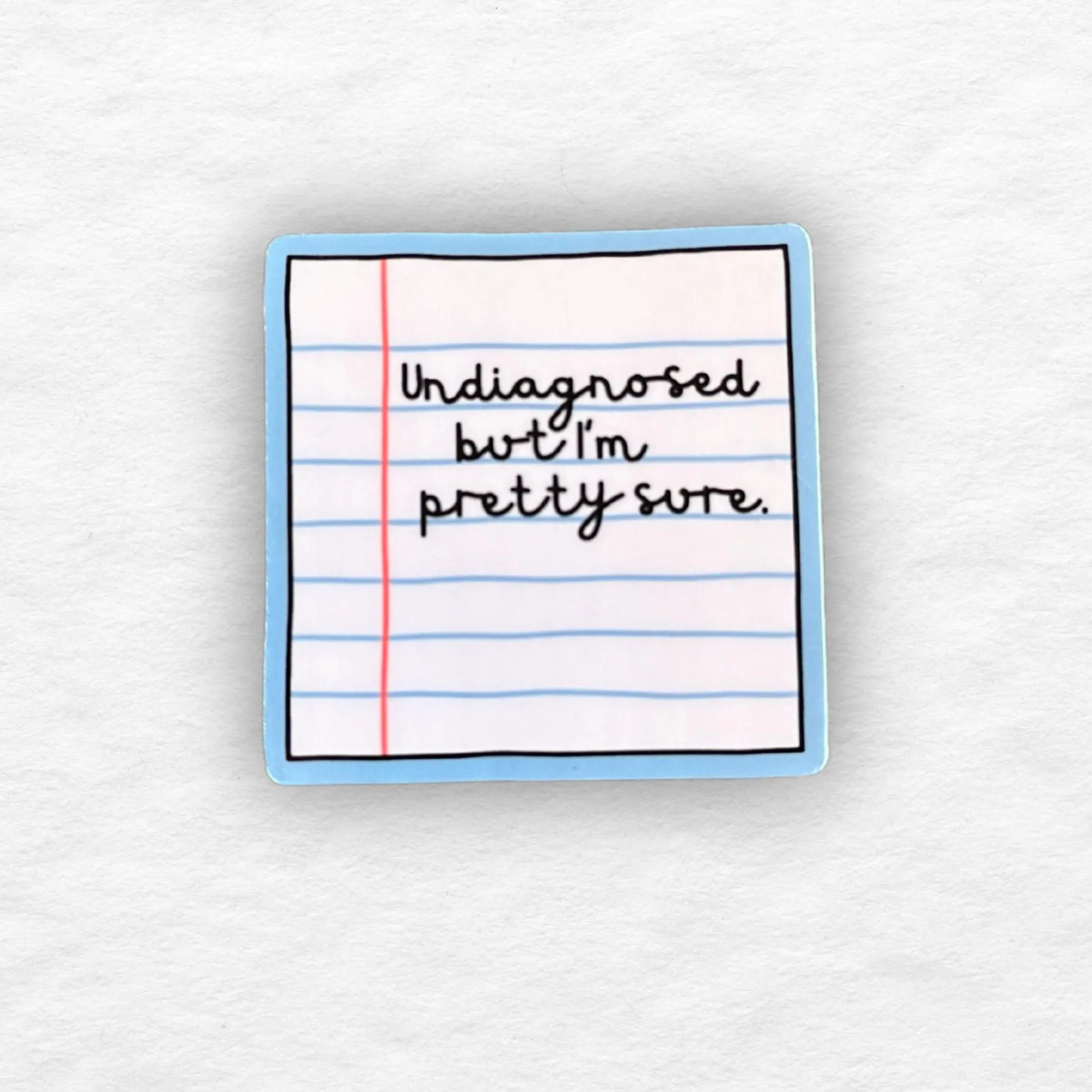 Olive Street Collective - Wholesale Sticker - Undiagnosed But I'm Pretty Sure Sticker4