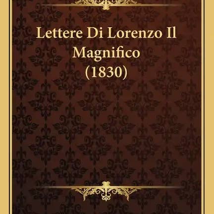 Books by splitShops - Wholesale History & Geography - Lettere Di Lorenzo Il Magnifico (1830) - Paperback