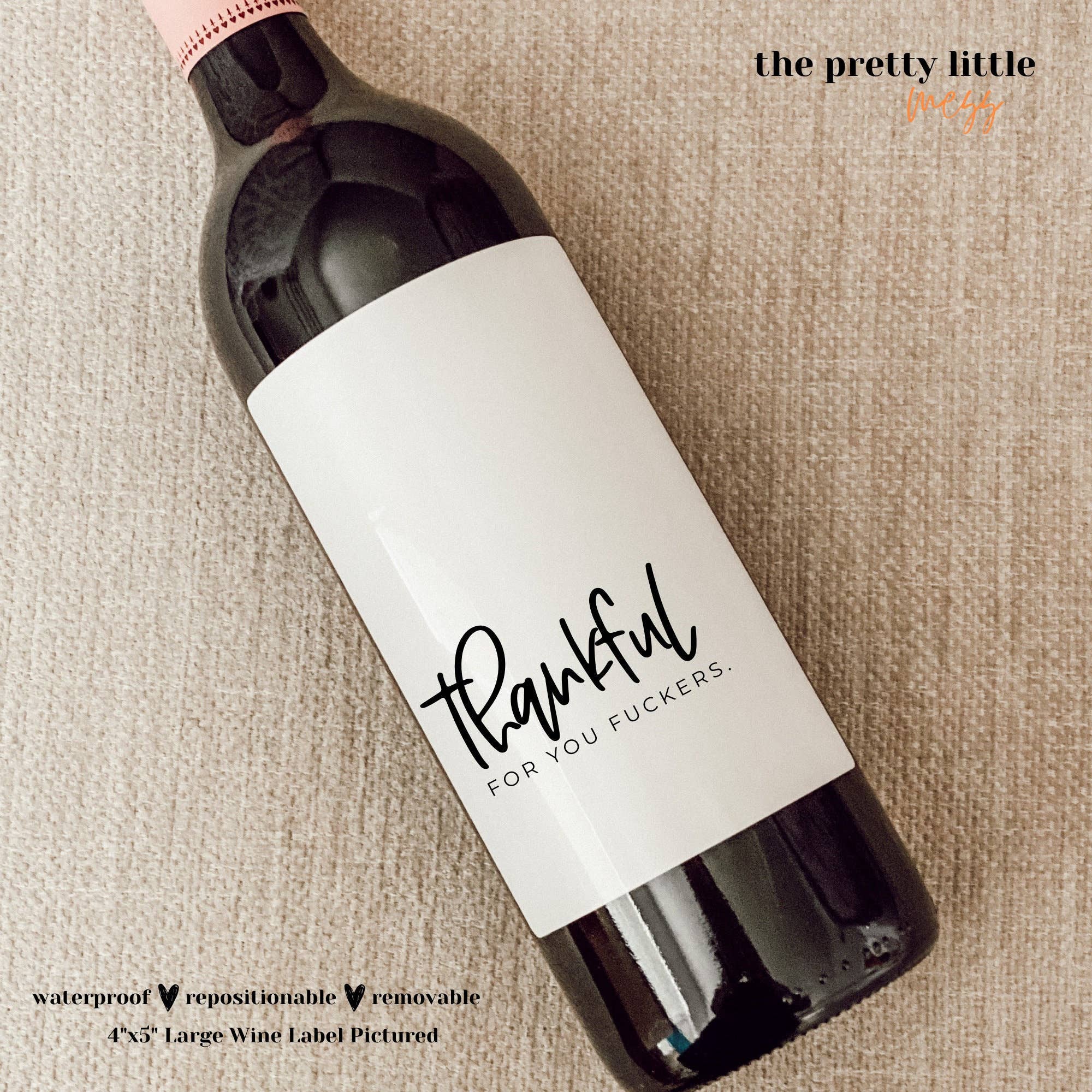 the pretty little mess - Wholesale Gift Tag Label - Thankful For, Funny Wine Label, Holiday Party Gift, Thanksgiving, Friendsgiving Hostess Gift, Family Holiday Gifts, Thanksgiving Table Decor