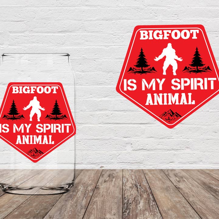 Bigfoot is My Spirit Animal 4" UV DTF for wholesale by Anthroverse