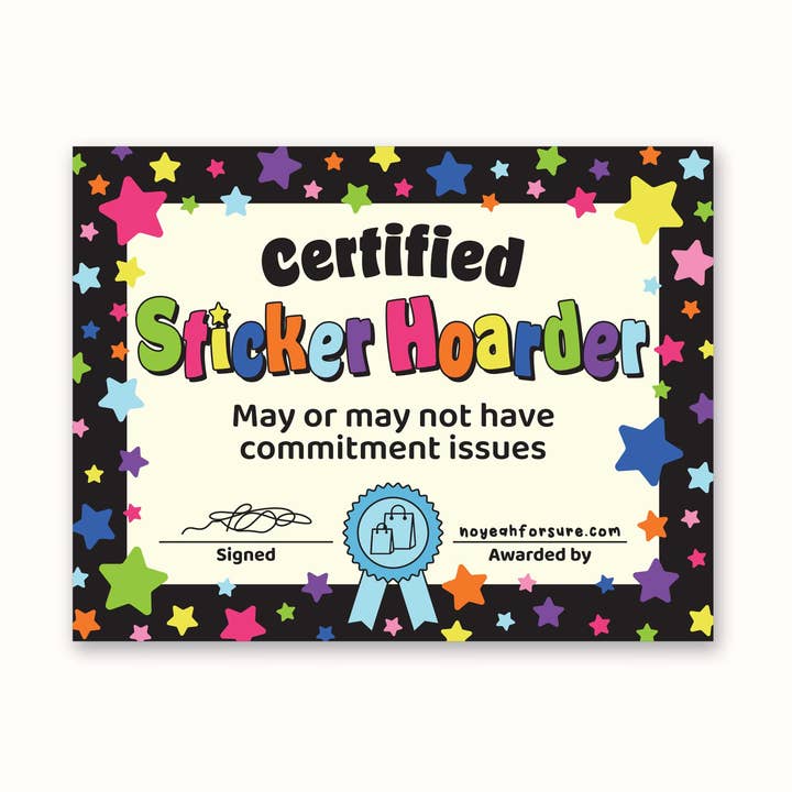No Yeah For Sure - Wholesale Sticker - Certified Sticker Hoarder Certificate Sticker0