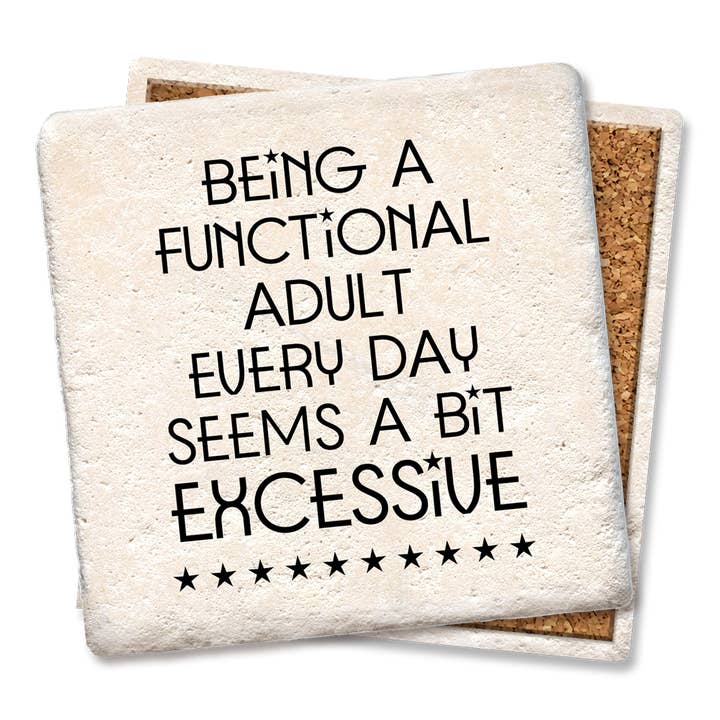 Tipsy Coasters & Gifts - Wholesale Coasters - Coaster Being a Functional Adult Every Day2