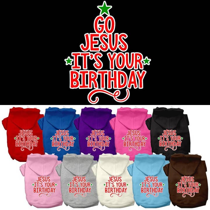 Christmas Pet Hoodie "Go Jesus, It's Your Birthday" for wholesale by As You Wish Apparel