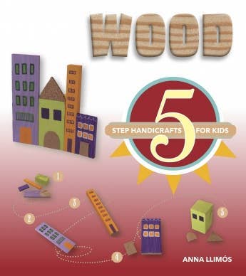 Schiffer Publishing - Wholesale Crafts, Hobbies & DIY - Wood: 5 Step Handicrafts for Kids0