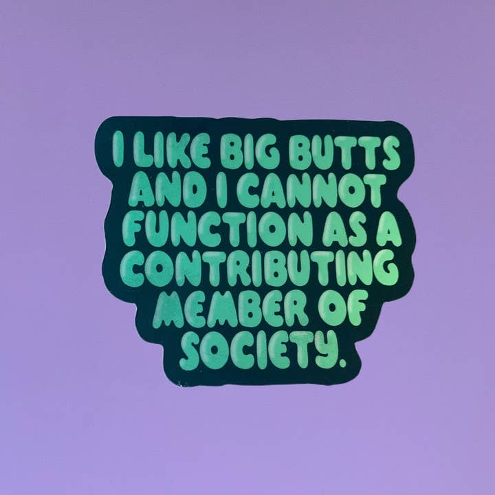 I Like Big Butts Mental Health 3” Vinyl Waterproof Sticker for wholesale by Glitter & Gloom