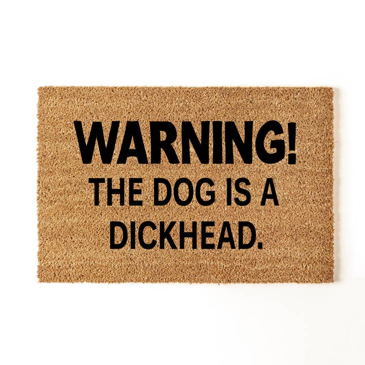 Warning The Dog Is A Dickhead Doormat, Funny Doormat for wholesale by Aspol Print INC