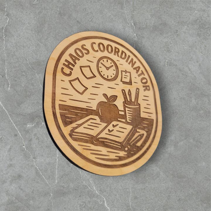 Ellie Joe Design Co - Wholesale Magnet - Chaos Coordinator Teacher Magnet – Wood Gift for Educators1