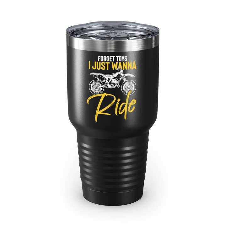 Beker van 30 oz roestvrij staal in de kleuren Novelty Forget Toys Just Wanna Rides Mud Motorcycle Lover Hilarische scooter voor wholesale door Teegarb LLC