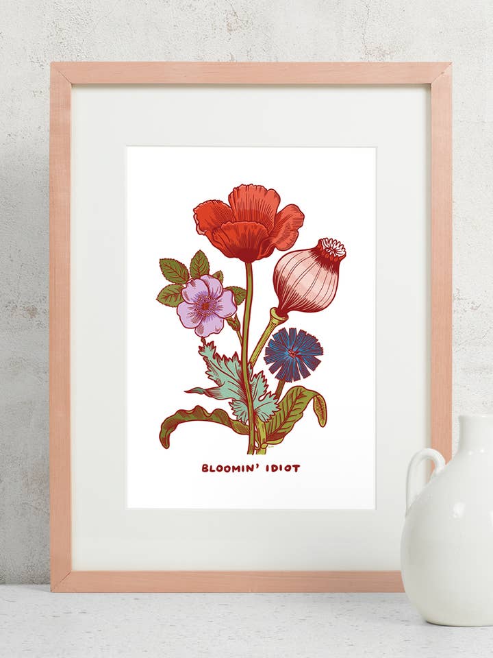 Bloomin' Idiot Print for wholesale by Stay Home Club