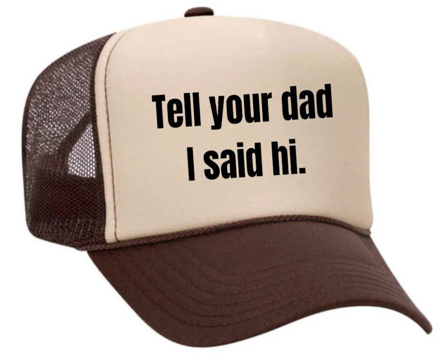 Inappropriate Trucker Hats - Wholesale Trucker Hat - Women's - Tell Your Dad I Said Hi Trucker Hat34