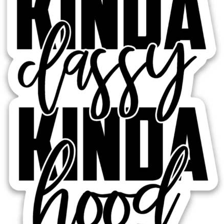 Kinda Classy Kinda Hood Sticker pour la vente par SheMugs