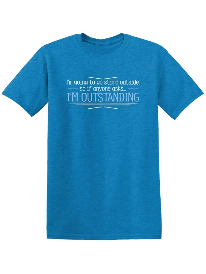 Feelin Good Tees - Wholesale Screen Printed T-Shirt - Unisex - I'm Going To Go Stand Outside,17