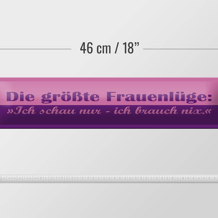 Femer - Wholesale Sign - Metal sign 46x10 cm The biggest women's lie I'm just looking3