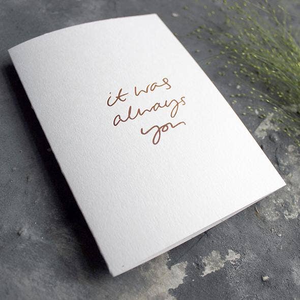 Text From A Friend - Wholesale Love Card - It Was Always You - Hand Foiled Card1